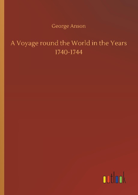 A Voyage round the World in the Years 1740-1744