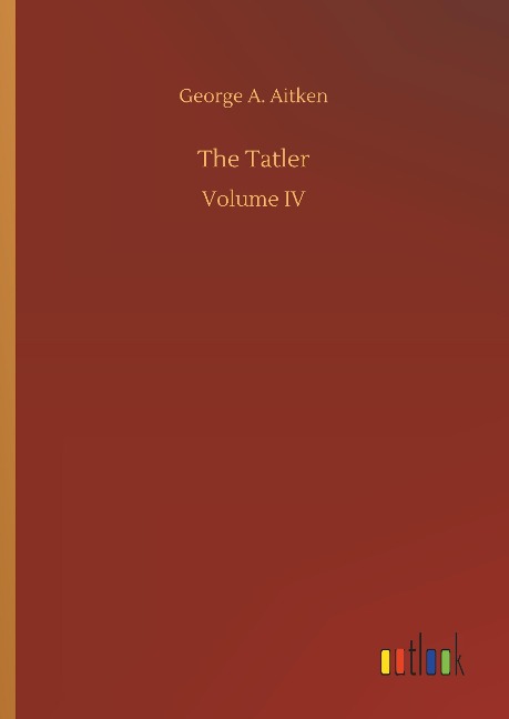 The Tatler: Volume IV