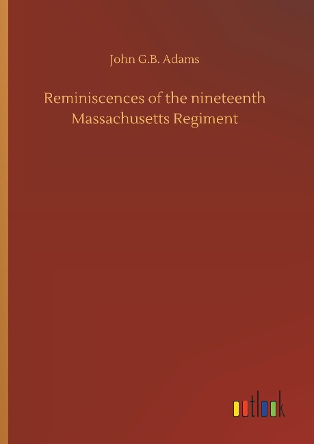 Reminiscences of the nineteenth Massachusetts Regiment