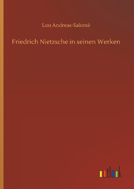 Friedrich Nietzsche in seinen Werken