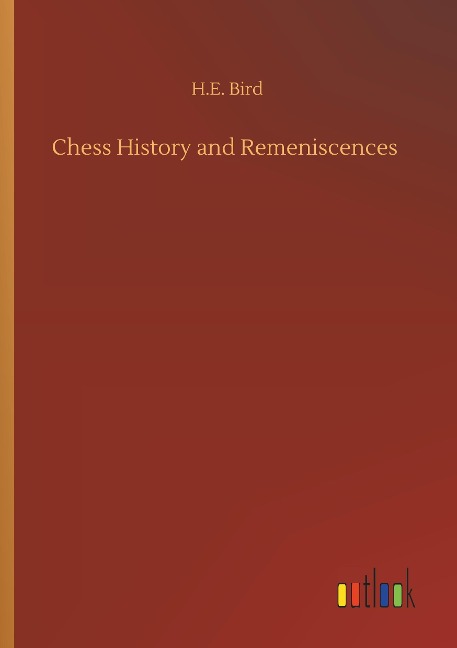 Chess History and Remeniscences