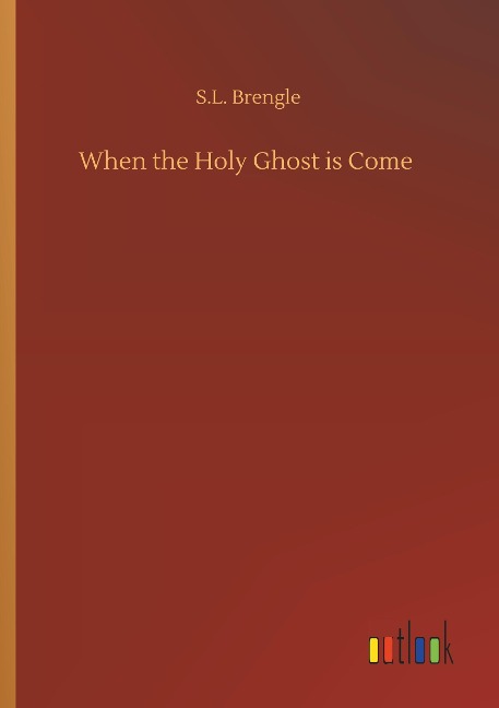 When the Holy Ghost is Come