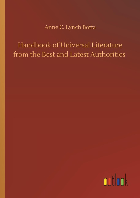 Handbook of Universal Literature from the Best and Latest Authorities