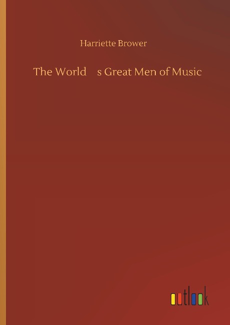 The Worlds Great Men of Music