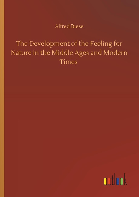 The Development of the Feeling for Nature in the Middle Ages and Modern Times