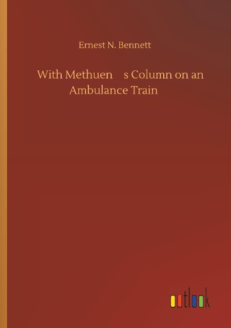 With Methuens Column on an Ambulance Train
