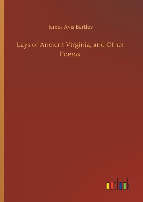 Lays of Ancient Virginia, and Other Poems