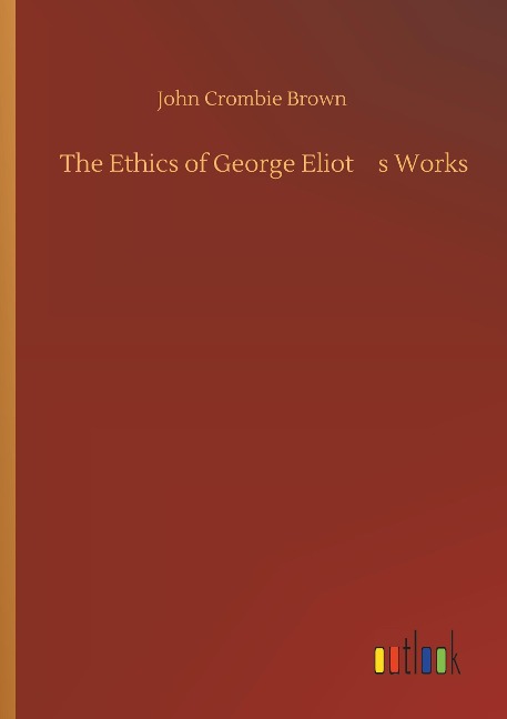 The Ethics of George Eliots Works