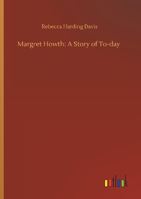 Margret Howth: A Story of To-day
