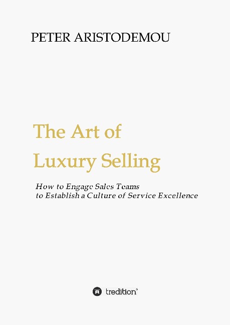The Art of Luxury Selling: How to Engage Sales Teams to Establish a Culture of Service Excellence