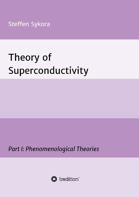 Theory of Superconductivity: Part I: Phenomenological Theories