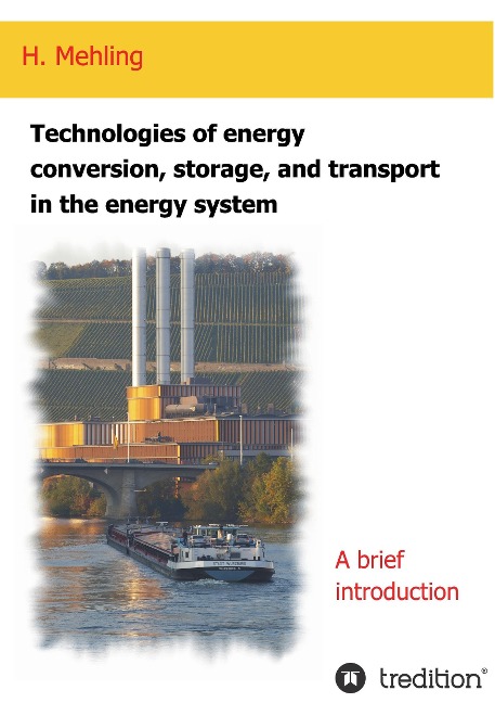 Technologies of  energy conversion, storage, and transport  in the energy system: A brief introduction