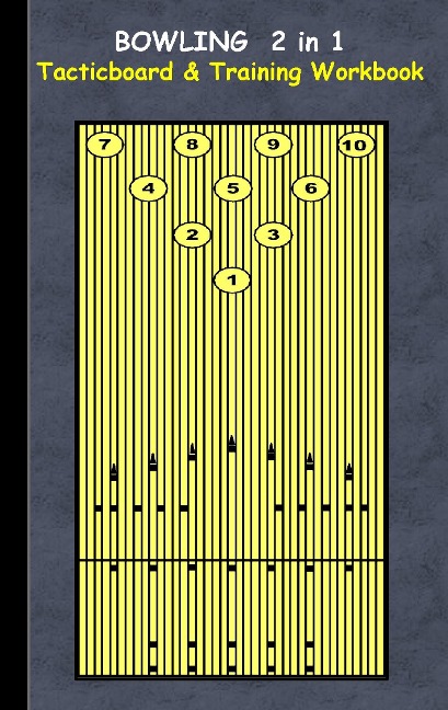Bowling 2 in 1 Tacticboard and Training Workbook: Tactics/strategies/drills for trainer/coaches, notebook, training, exercise, exercises, drills, practice, exercise course, tutorial, winning strategy, technique, sport club, play moves, coaching instructio