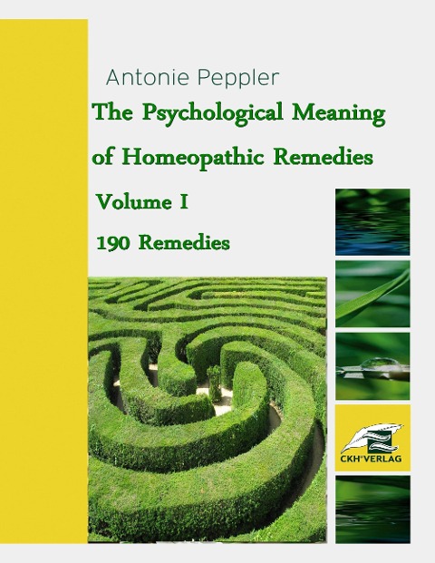 The Psychological Meaning of Homeopathic Remedies: Volume I
