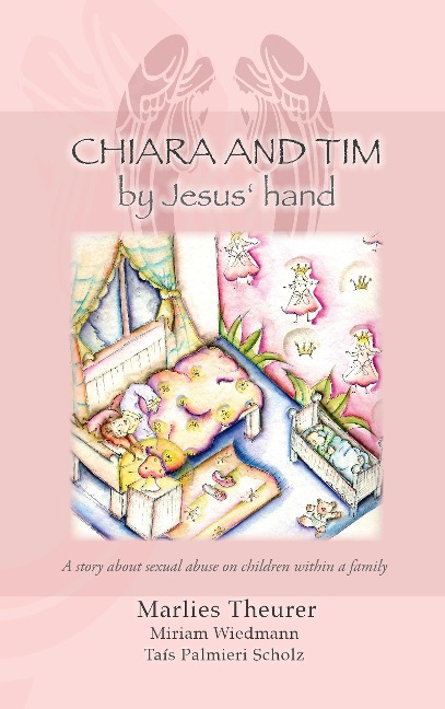 Chira and Tim - by Jesus`hand: A story about sexual abuse on children within a family