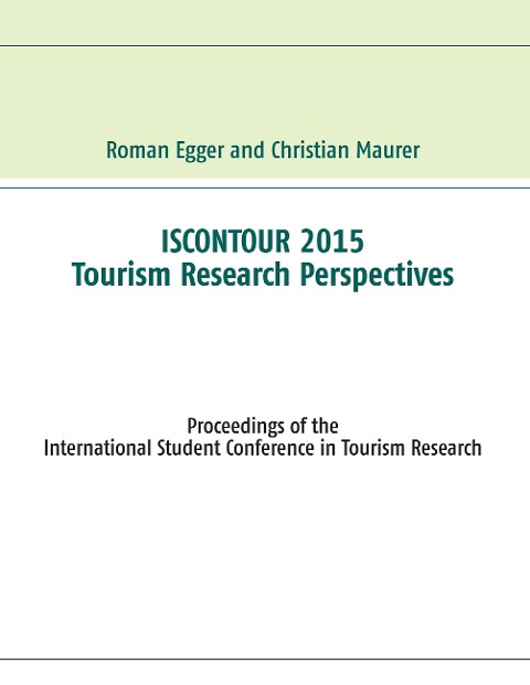 Iscontour 2015 - Tourism Research Perspectives: Proceedings of the International Student Conference in Tourism Research