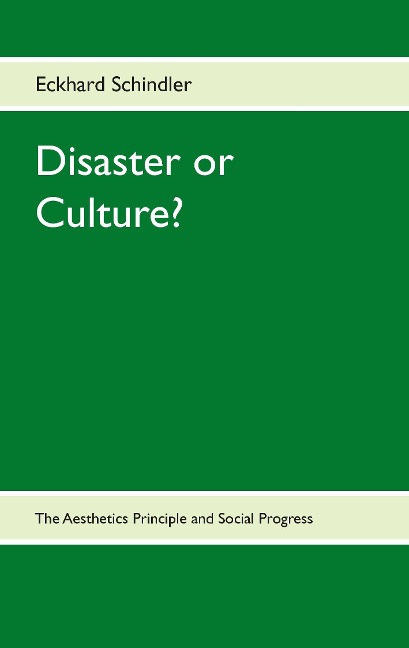 Disaster or Culture?: The Aesthetics Principle and Social Progress