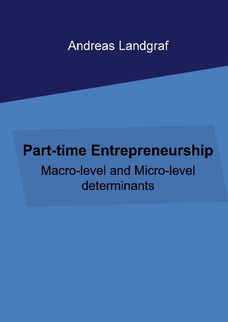 Part-time entrepreneurship: Micro-level and macro-level determinants