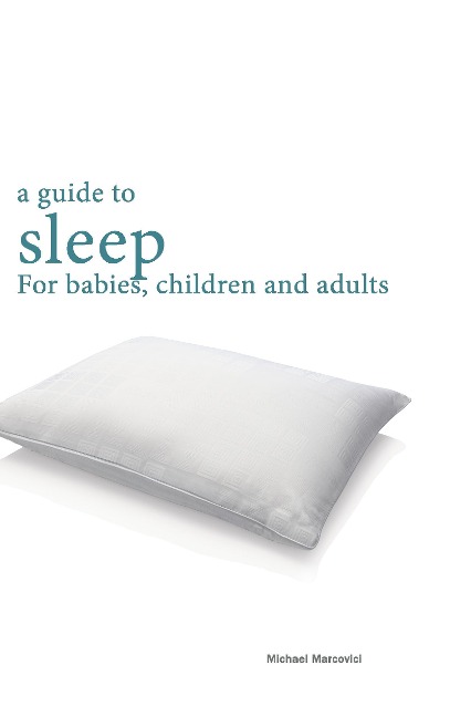 A guide to sleep: for babies, children and adults
