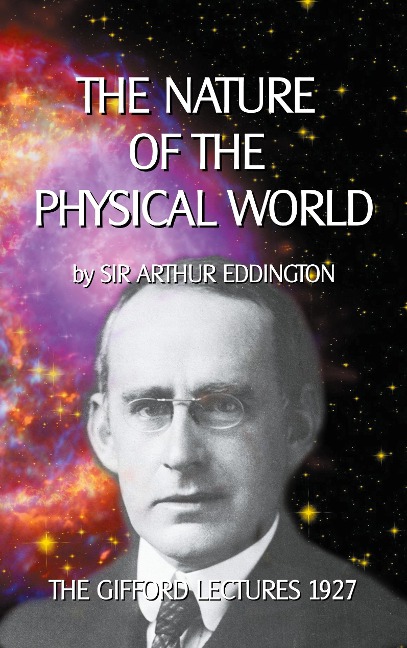 The Nature of the Physical World: The Gifford Lectures 1927