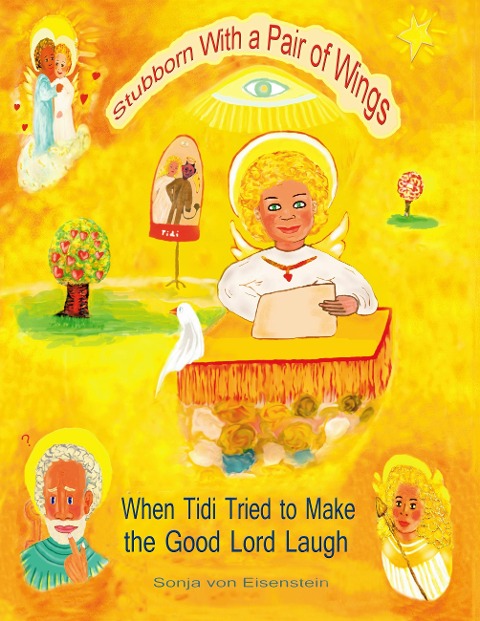 Stubborn With a Pair of Wings: When Tidi Tried to Make the Good Lord Laugh