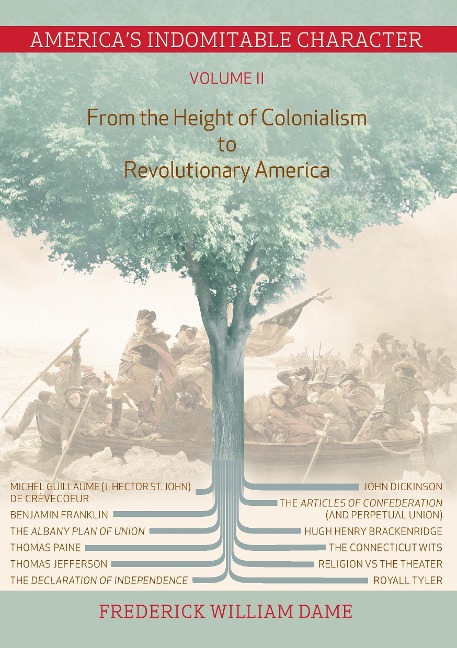 Americas Indomitable Character Volume II: From the Height of Colonialism to Revolutionary America