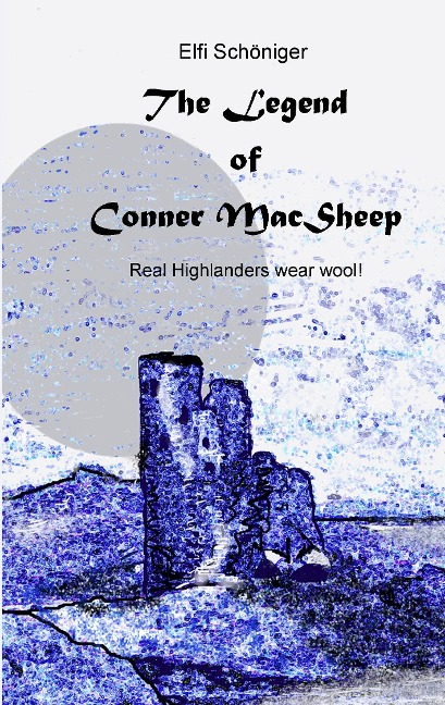 The Legend of Conner MacSheep: Real Highlanders wear wool!