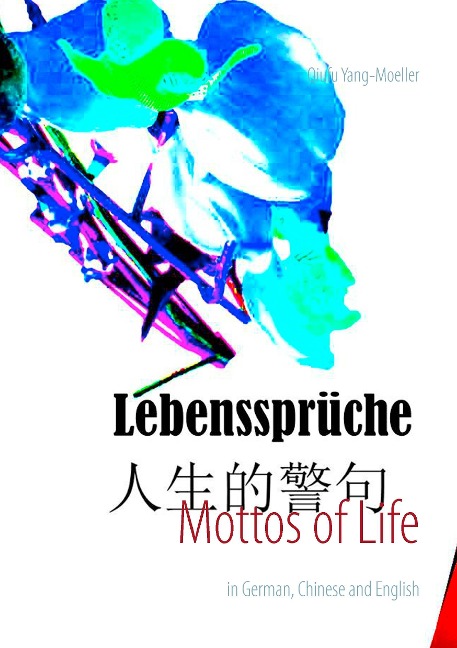 Mottos of Life: in German, Chinese and English