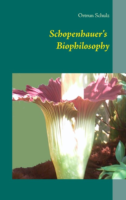 Schopenhauers Biophilosophy