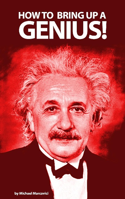 How to bring up a genius?: Raising a gifted child.