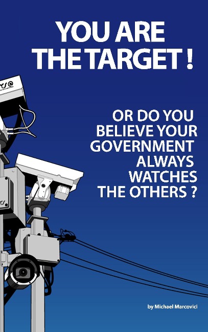 You are the target !: Or do you believe your government is always watching the others?
