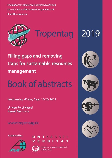 Tropentag 2019 - International Research on Food Security, Natural Resource Management and Rural Development: Filling gaps and removing traps for sustainable resources management - Book of abstracts