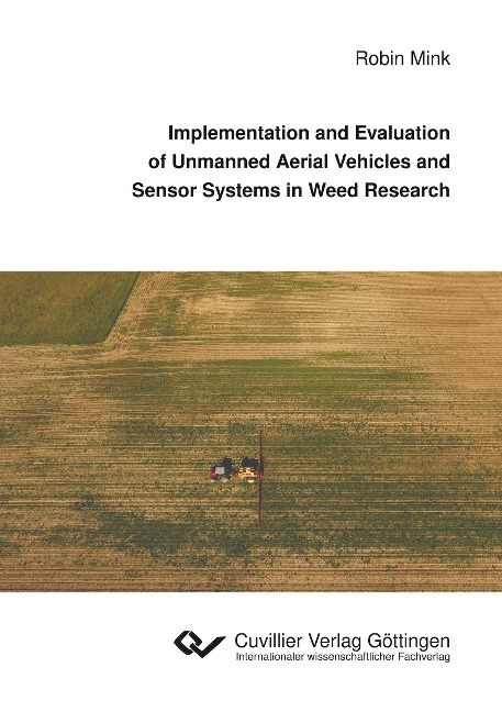 Implementation and Evaluation of Unmanned Aerial Vehicles and Sensor Systems in Weed Research