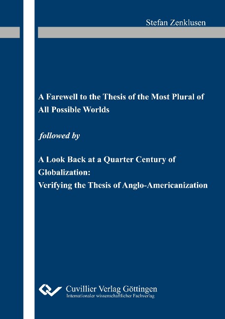 A Farewell to the Thesis of the Most Plural of All Possible Worlds followed by A Look Back at a Quarter Century of Globalization: Verifying the Thesis of Anglo-Americanization
