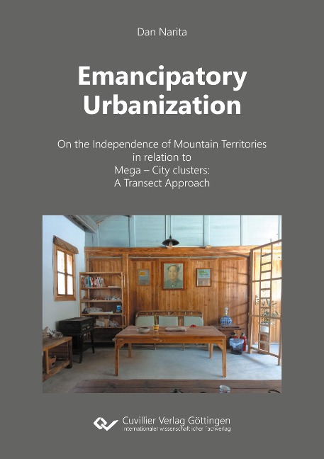 Emancipatory Urbanization: On the Independence of Mountain Territories in relation to Mega ¿ City clusters: A Transect Approach