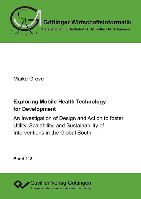 Exploring Mobile Health Technology for Development: An Investigation of Design and Action to foster Utility, Scalability, and Sustainability of Interventions in the Global South