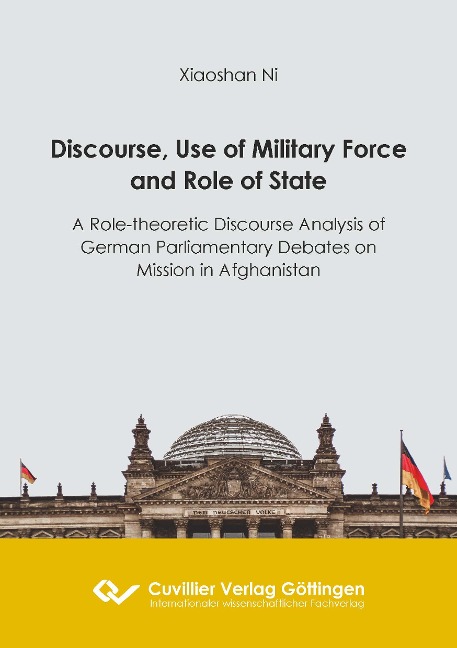 Discourse, Use of Military Force and Role of State: A Role-theoretic Discourse Analysis of German Parliamentary Debates on Mission in Afghanistan