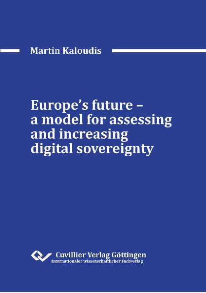 Europes future - a model for assessing and increasing digital sovereignty