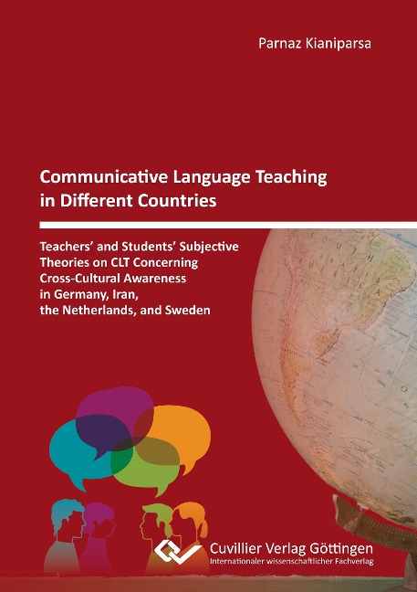 Communicative Language Teaching in Different Countries: Teachers and Students Subjective Theories on CLT Concerning Cross-Cultural Awareness in Germany, Iran, the Netherlands, and Sweden