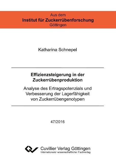 Effizienzsteigerung in der Zuckerrübenproduktion: Analyse des Ertragspotenzials und Verbesserung der Lagerfähigkeit von Zuckerrübengenotypen