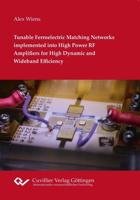 Tunable Ferroelectric Matching Networks implemented into High Power RF Amplifiers for High Dynamic and Wideband Efficiency