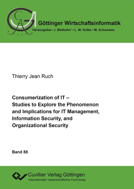 Consumerization of IT. Studies to Explore the Phenomenon and Implications for IT Management, Information Security, and Organizational Structures
