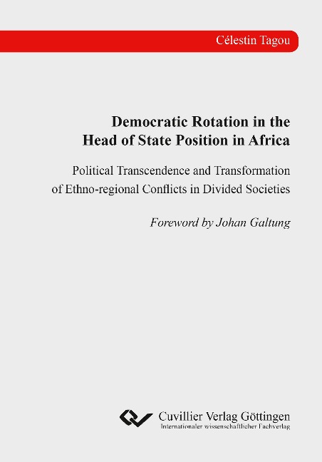 Democratic Rotation in the Head of State Position in Africa: Political Transcendence and Transformation of Ethno-regional Conflicts in Divided Societies