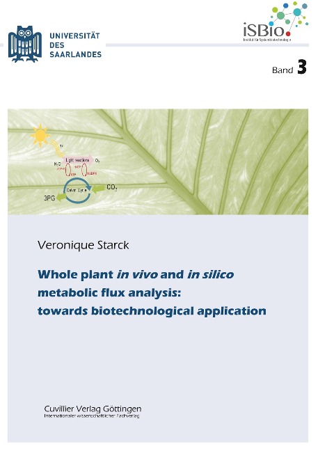 Whole plant in vivo and in silico metabolic flux analysis: towards biotechnological application (Band 3)