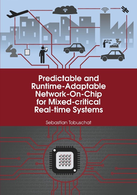 Predictable and Runtime-Adaptable Network-On-Chip for Mixed-critical Real-time Systems