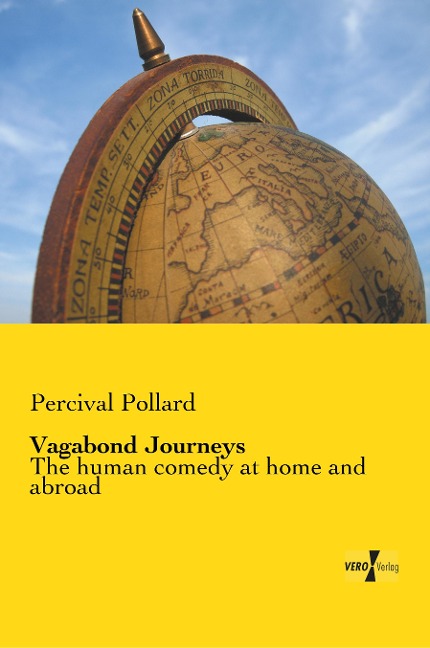 Vagabond Journeys: The human comedy at home and abroad
