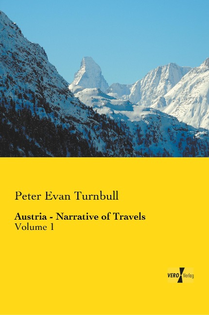 Austria - Narrative of Travels: Volume 1