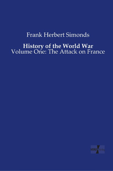 History of the World War: Volume One: The Attack on France
