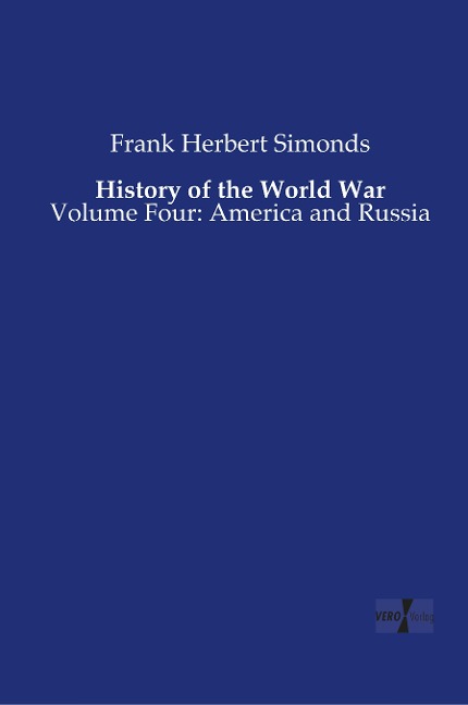 History of the World War: Volume Four: America and Russia