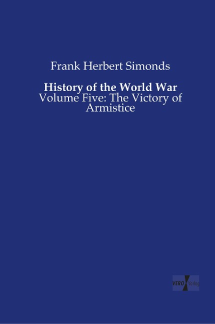 History of the World War: Volume Five: The Victory of Armistice